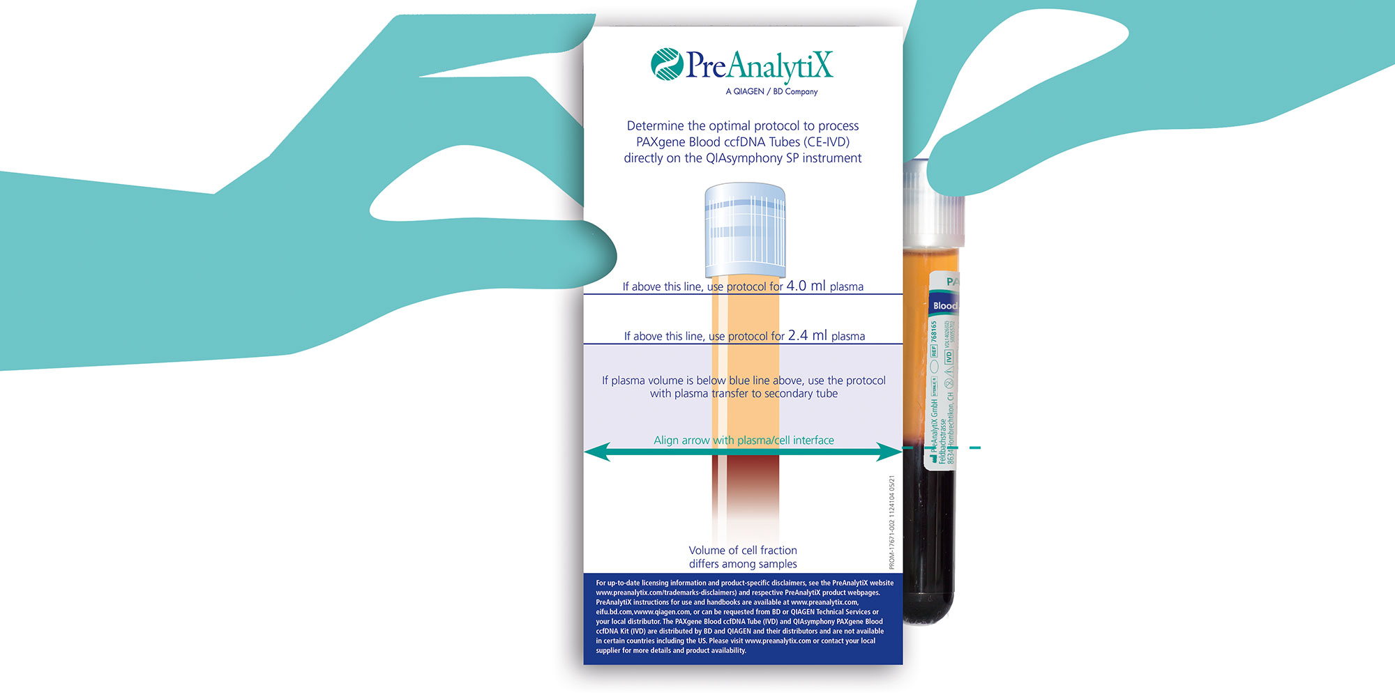 The plasma volume in each tube is quantified after removal from the centrifuge bucket with the PAXgene Blood ccfDNA Purification Protocol Selection Tool provided as a QIAsymphony PAXgene Blood ccfDNA Kit (CE-IVD) content. Upon removal of the tube from the centrifuge, the teal arrow on the tool is aligned with the plasma/cell interface. The blue lines indicate if the plasma level is sufficient for the 2.4 or 4.0 ml primary tube handling protocol. 